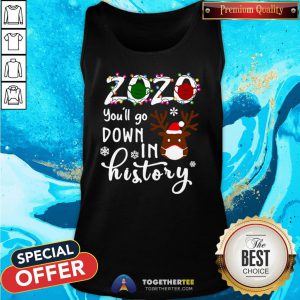 Happy 2020 You’ll Go Down In History Christmas Tank Top - Design By Togethertee.com