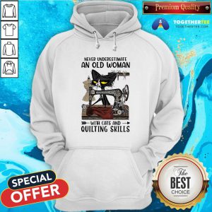 Happy Never Underestimate An Old Woman With Cats And Quilting Skills Hoodie - Design By Togethertee.com