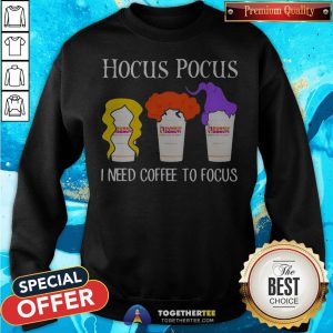 Hocus Pocus I Need Coffee To Focus Dunkin Donuts Sweatshirt - Design By Togethertee.com