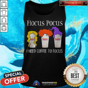 Hocus Pocus I Need Coffee To Focus Dunkin Donuts Tank Top - Design By Togethertee.com