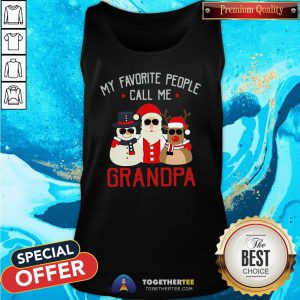 Hot Favorite People Call Me Grandpa Christmas Tank Top - Design By Togethertee.com