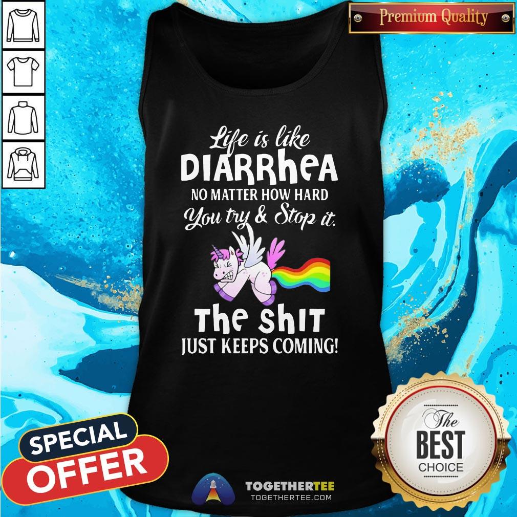 Hot Unicorn Life Is Like Diarrhea No Matter How Hard You Try And Stop It The Shit Just Keeps Coming Tank Top - Design By Togethertee.com Hot Unicorn Life Is Like Diarrhea No Matter How Hard You Try And Stop It The Shit Just Keeps Coming Tank Top - Design By Togethertee.com