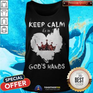 King Heart Keep Calm It’s In God’s Hands Tank Top