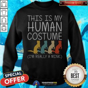 Mink Halloween Human Costume Weasel Otter Easy DIY Gift Sweatshirt - Design By Togethertee.com