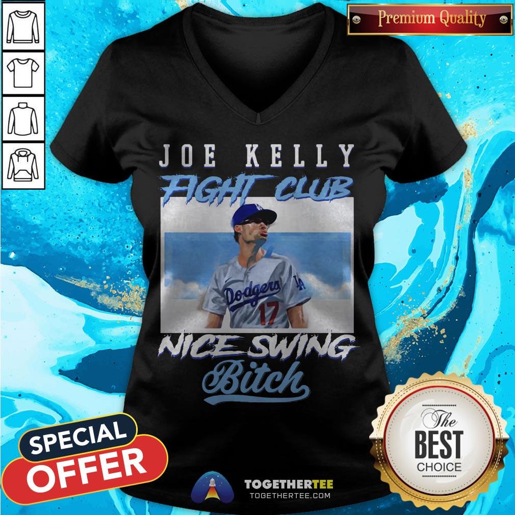 Nice Joe Kelly Fight Club Nice Swing Bitch Shirt Nice Joe Kelly Fight Club Nice Swing Bitch V-neck