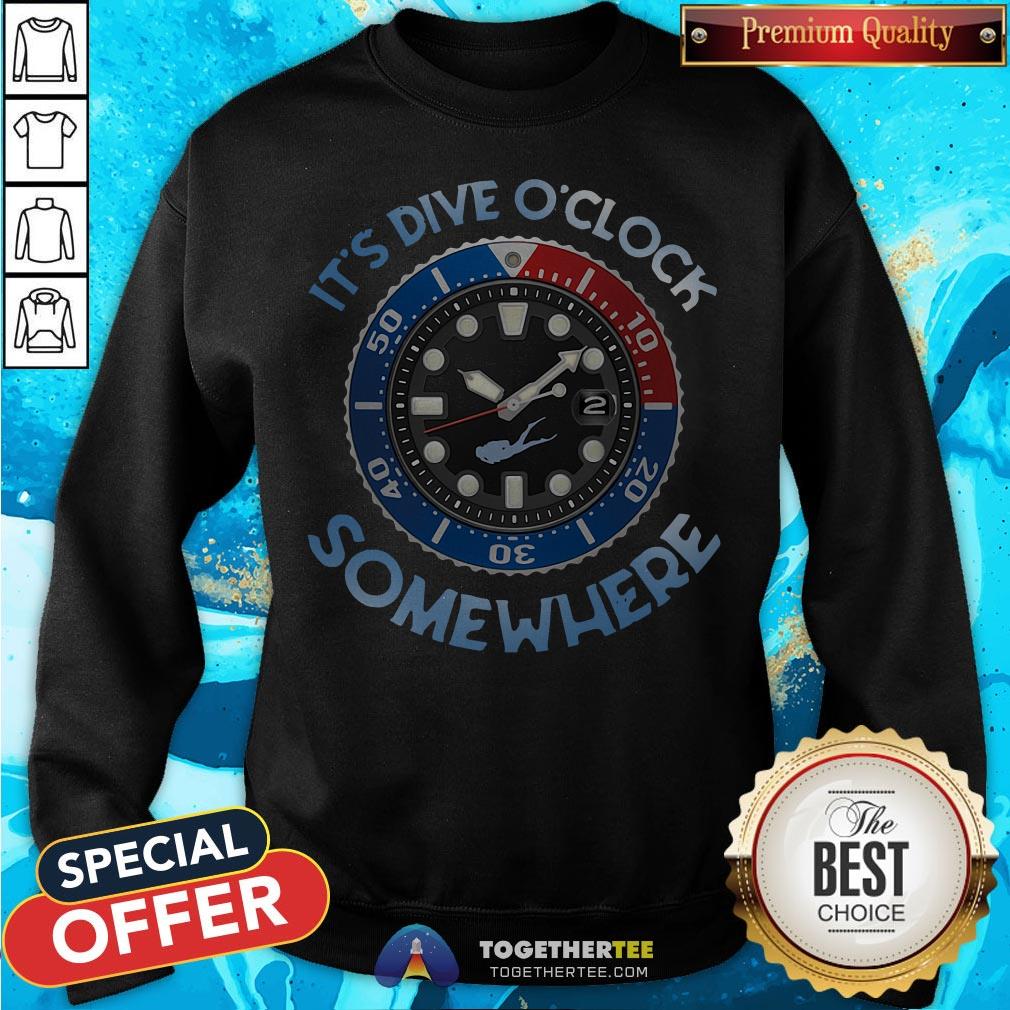 Nice Scuba Diving It's Dive O'clock Somewhere Sweatshirt - Design By Togethertee.com Nice Scuba Diving It's Dive O'clock Somewhere Sweatshirt - Design By Togethertee.com