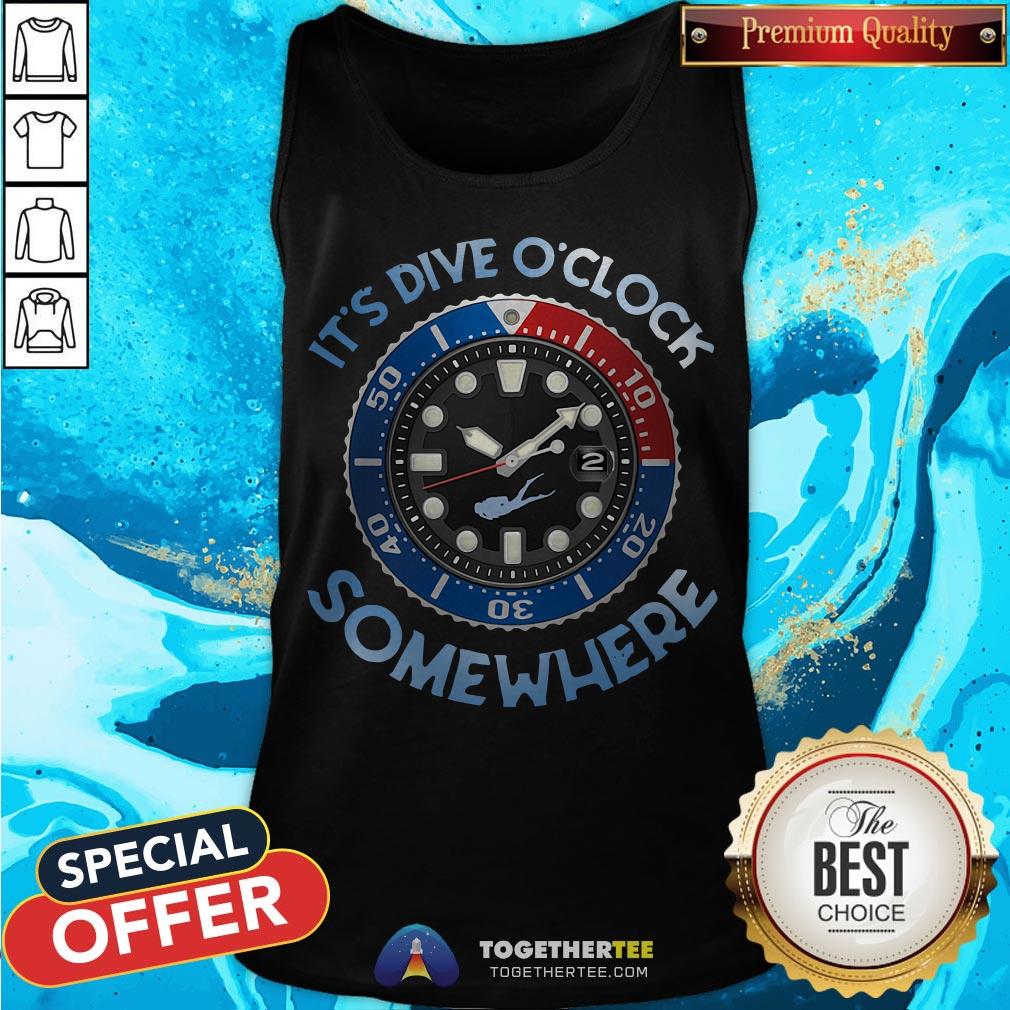 Nice Scuba Diving It's Dive O'clock Somewhere Tank Top - Design By Togethertee.com Nice Scuba Diving It's Dive O'clock Somewhere Tank Top - Design By Togethertee.com