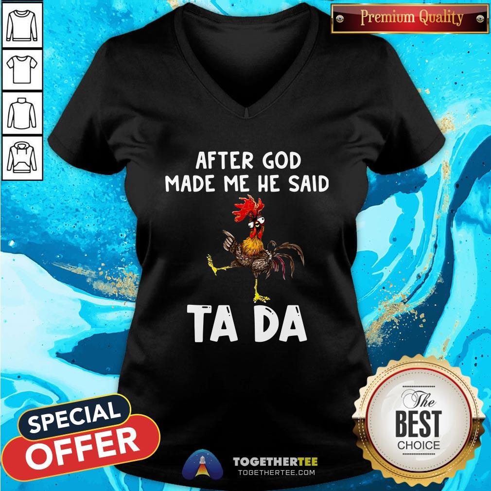 Official After God Made Me He Said Ta Da Rooster V-neck - Design By Togethertee.com Official After God Made Me He Said Ta Da Rooster V-neck - Design By Togethertee.com