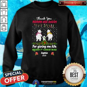 Official Bear Thank You Mommy And Daddy For Giving Me Life Merry 1st Christmas Sophia 2020 Sweatshirt - Design By Togethertee.com