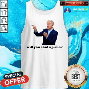Official Biden Will You Shut Up Man Tank Top