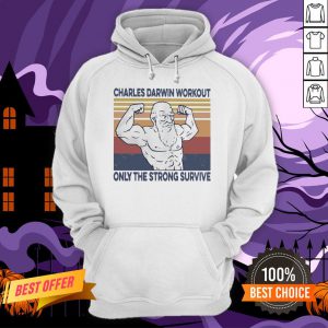 Official Charles Darwin Workout Only The Strong Survive Vintage Hoodie