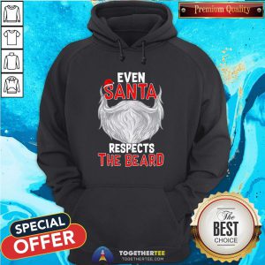 Official Even Santa Respects The Beard Hoodie - Design By Togethertee.com