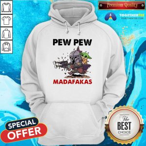 Official The Mandalorian Baby Yoda Pew Pew Madafakas Hoodie - Design By Togethertee.com