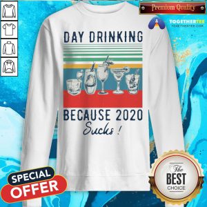 Original Day Drinking Because 2020 Sucks Vintage Sweatshirt - Design By Togethertee.com