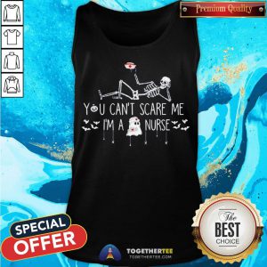 Perfect Skeleton You Can’t Scare Me I’m A Nurse Tank Top - Design By Togethertee.com
