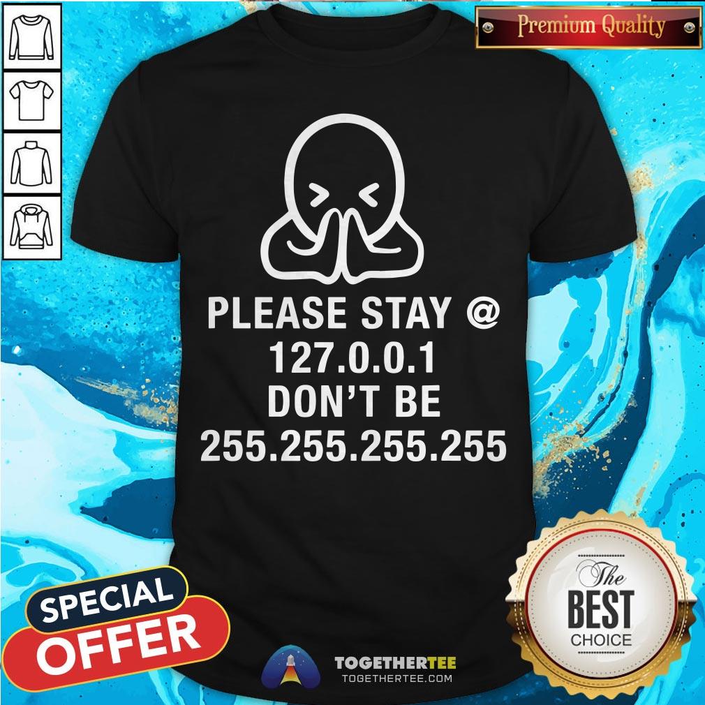 Please Stay Home Don't Be Without Mask Nerdy Geek Gift Shirt Please Stay Home Don't Be Without Mask Nerdy Geek Gift Shirt - Design By Togethertee.com