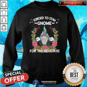 Premium Forced To Stay Gnome For The Holidays Toilet Paper Christmas Sweatshirt - Design By Togethertee.com