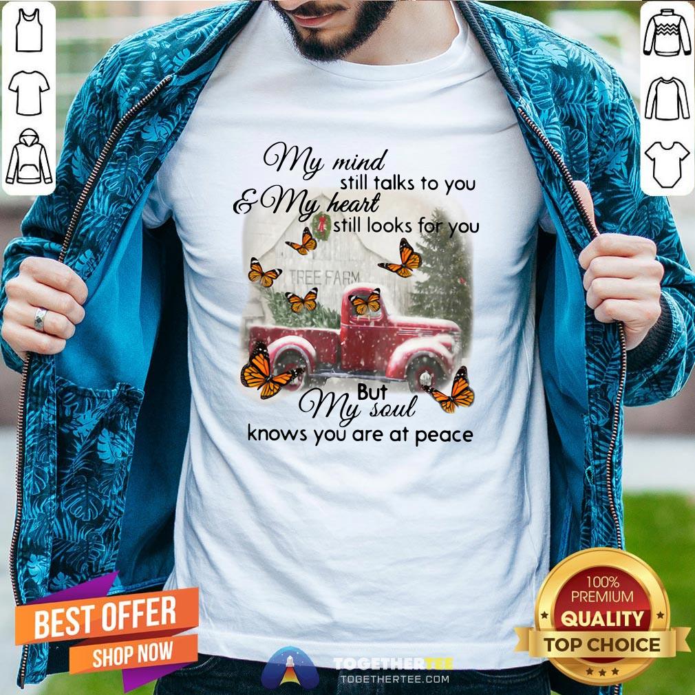 pretty-butterfly-christmas-my-mind-still-talks-to-shirt Pretty Butterfly Christmas My Mind Still Talks To You And My Heart Still Looks For You But My Soul Knows You Are At Peace Shirt - Design By Togethertee.com