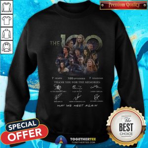 The 100 7 Years 100 Episodes 7 Season Thank You For The Memories Signatures Sweatshirt - Design By Togethertee.com