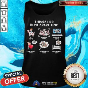 Things I Do In My Spare Time Pet Cows Look At Cows Tank Top - Design By Togethertee.com