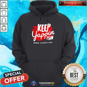 Top Keep Yappin Man Biden Harris 2020 Hoodie - Design By Togethertee.com