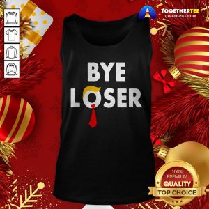 Awesome Bye Loser Hair Donald Trump Election 2020 Tank Top - Design By Togethertee.com