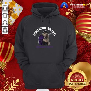 Awesome Good Night Atlanta Hoodie - Design By Togethertee.com