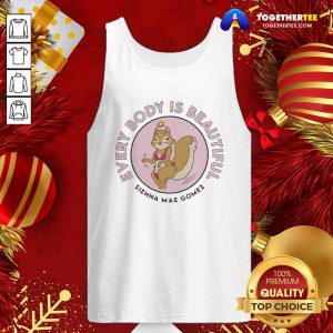 Awesome Sienna Mae Gomez Every Body Is Beautiful Tank Top - Design By Togethertee.com
