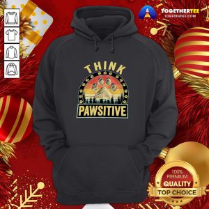 Awesome Think Pawsitive Paw Dog Vintage Hoodie - Design By Togethertee.com