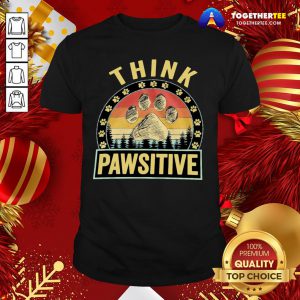 Awesome Think Pawsitive Paw Dog Vintage Shirt - Design By Togethertee.com