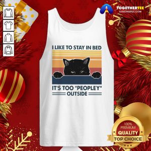 Beautiful Black Cat I Like To Stay In Bed It’s Too Peopley Outside Vintage Tank Top - Design By Togethertee.com