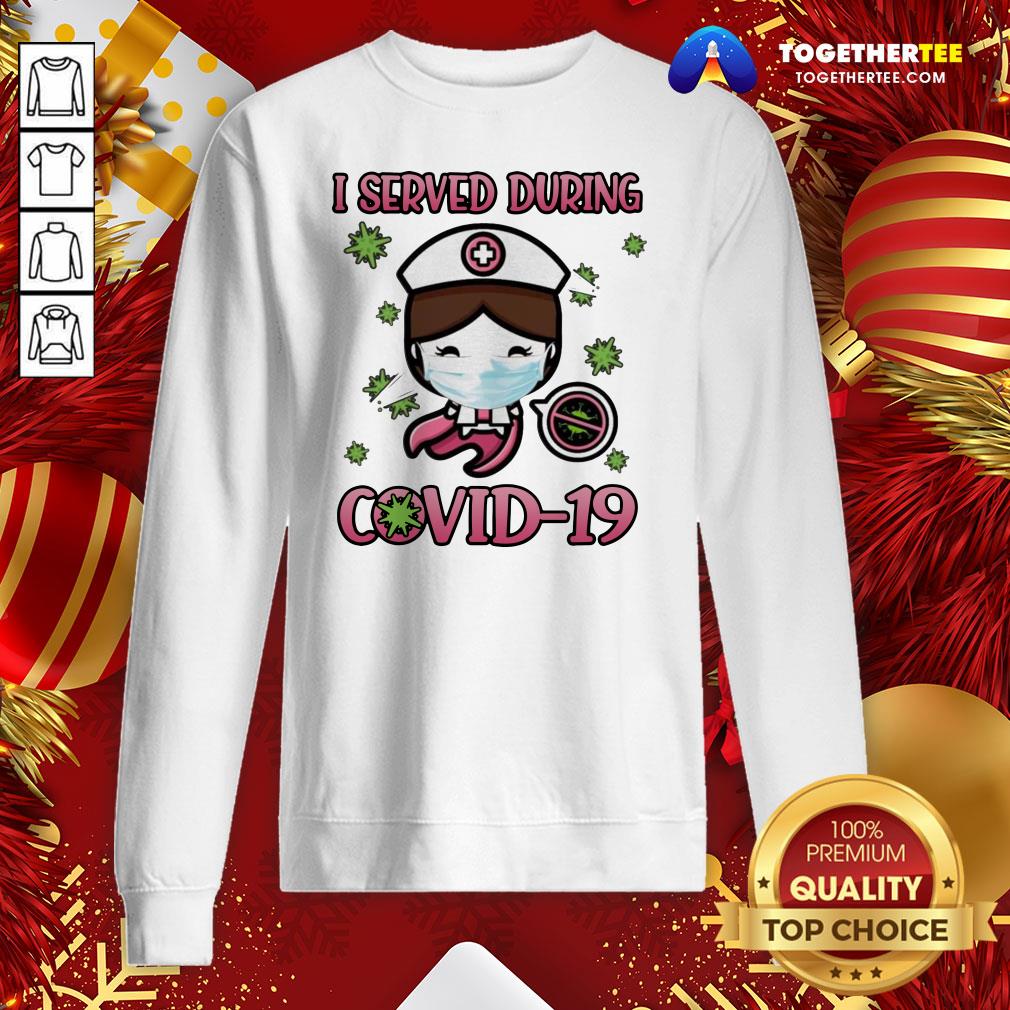 Beautiful I Served During Covid 19 Cute Nurse Sweatshirt - Design By Togethertee.com Beautiful I Served During Covid 19 Cute Nurse Sweatshirt - Design By Togethertee.com