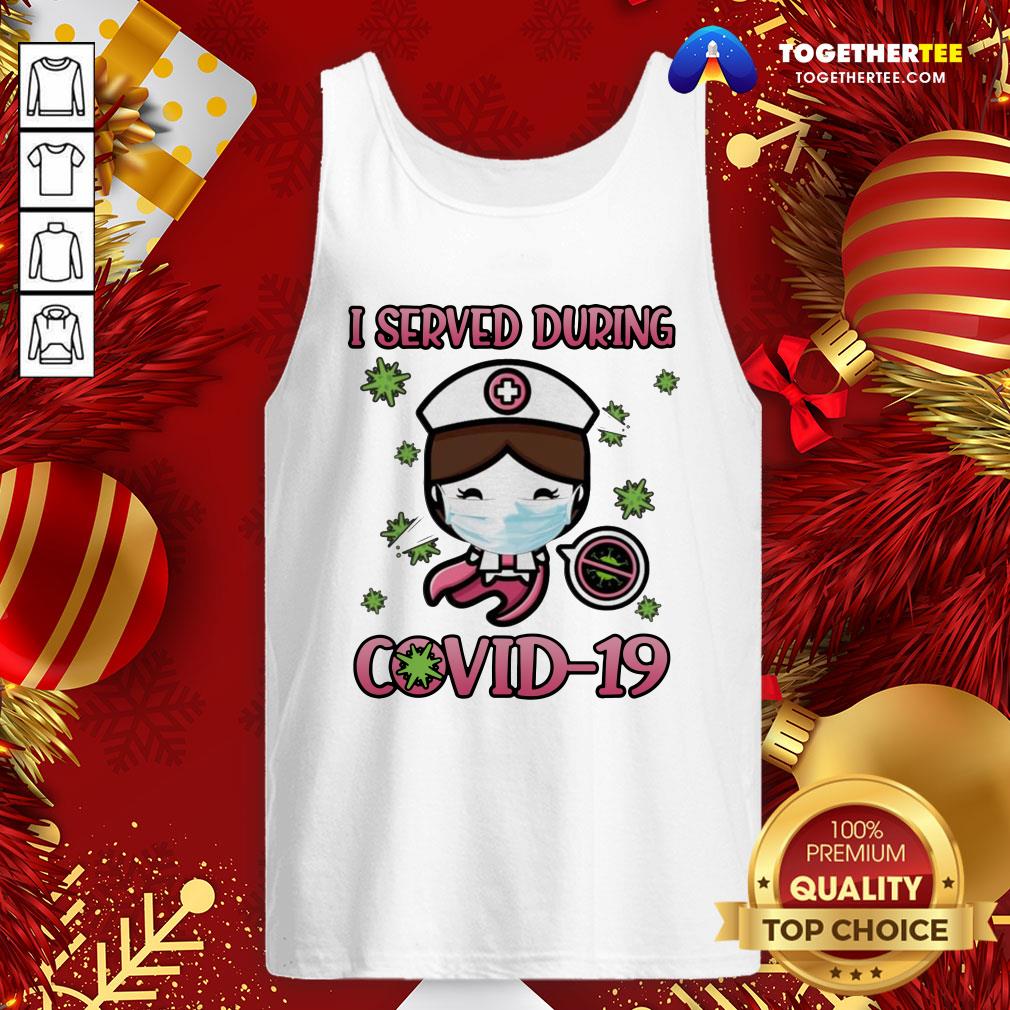 Beautiful I Served During Covid 19 Cute Nurse Tank Top - Design By Togethertee.com Beautiful I Served During Covid 19 Cute Nurse Tank Top - Design By Togethertee.com