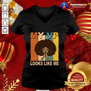 My Vp Looks Like Me Melanin V-neck - Design By Togethertee.com