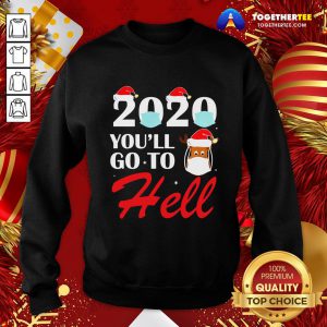 Cute 2020 Youll Go To Hell Christmas Reindeer Mask Xmas Sweatshirt - Design By Togethertee.com