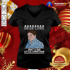 Cute Dear Lord What A Sad Little Christmas V-neck - Design By Togethertee.com
