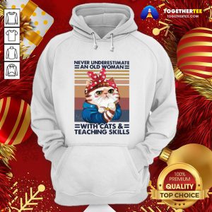 Cute Never Underestimate An Old Woman With And Cats Teaching Skills Vintage Hoodie - Design By Togethertee.com