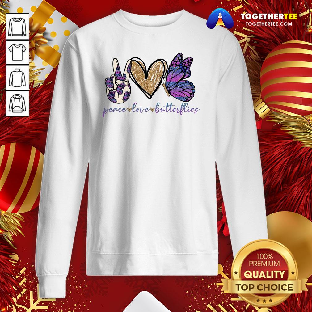 Cute Peace Love Butterflies Sweatshirt - Design By Togethertee.com Cute Peace Love Butterflies Sweatshirt - Design By Togethertee.com