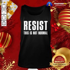 Resist This Is Not Normal Trump United States Democracy Tank Top - Design By Togethertee.com