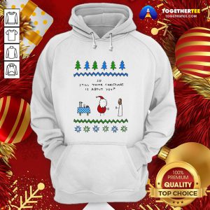 Cute Santa And Jesus So Still Think Christmas Is About You Hoodie - Design By Togethertee.com