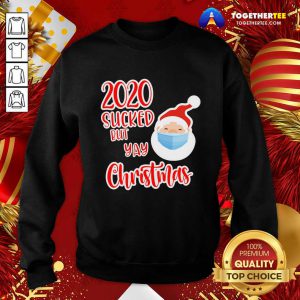 Cute Santa Face Mask Soap 2020 Sucked But Yay Christmas 2020 Sweatshirt - Design By Togethertee.com