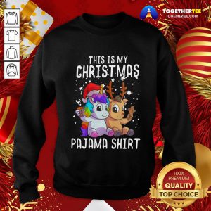 Cute Unicorn And Reindeer This Is My Christmas Pajama Sweatshirt - Design By Togethertee.com