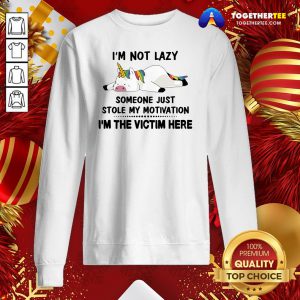 Cute Unicorns I'm Not Lazy Someone Just Stole My Motivation I'm The Victim Here Sweatshirt - Design By Togethertee.com
