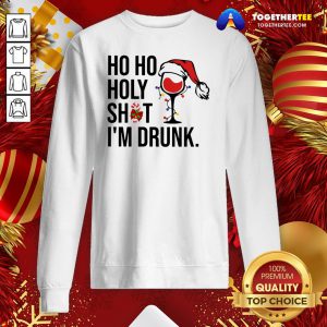 Cute Wine Glass Ho Ho Holy Shit I’m Drunk Christmas Sweatshirt - Design By Togethertee.com