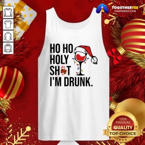Cute Wine Glass Ho Ho Holy Shit I’m Drunk Christmas Tank Top - Design By Togethertee.com