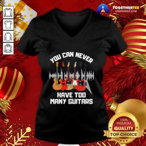 You Can Never Have Too Many Guitars V-neck - Design By Togethertee.com