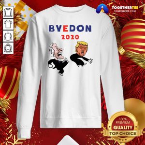 Funny Joe Biden Kicking Trump ByeDon 2020 President Sweatshirt - Design By Togethertee.com