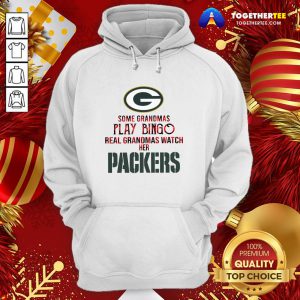 Funny Some Grandmas Play Bingo Real Grandmas Watch Her Packers Hoodie - Design By Togethertee.com