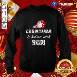 Good Christmas Is Better With Son Sweatshirt - Design By Togethertee.com