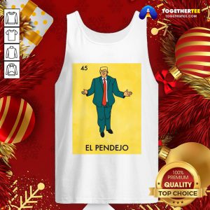Good Donald Trump 45 El Pendejo Tank Top - Design By Togethertee.com